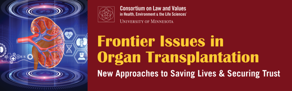 Frontier Issues in Organ Transplantation: New Approaches to Saving Lives and Securing Trust